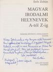 Erős Zoltán - Magyar irodalmi helynevek A-tól Z-ig (dedikált) [antikvár]