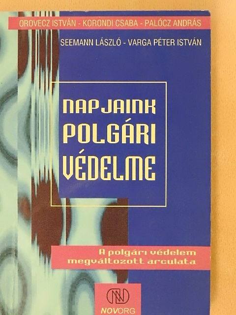 Korondi Csaba - Napjaink polgári védelme [antikvár]