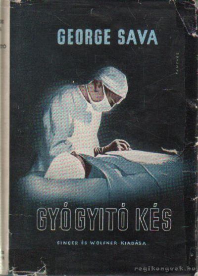 Sava, George - Gyógyító kés [antikvár]