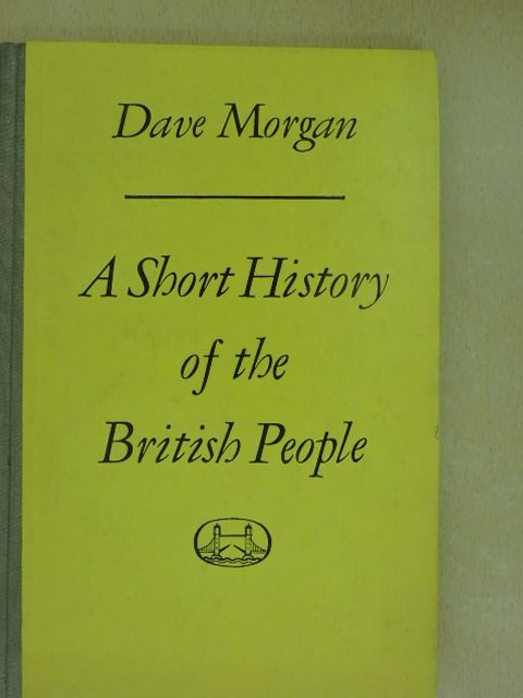 Dave Morgan - A Short History of the British People [antikvár]