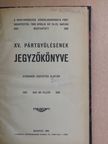 A magyarországi Szociáldemokrata Párt Budapesten, 1908 április hó 19-23. napján megtartott XV. pártgyülésének jegyzőkönyve [antikvár]