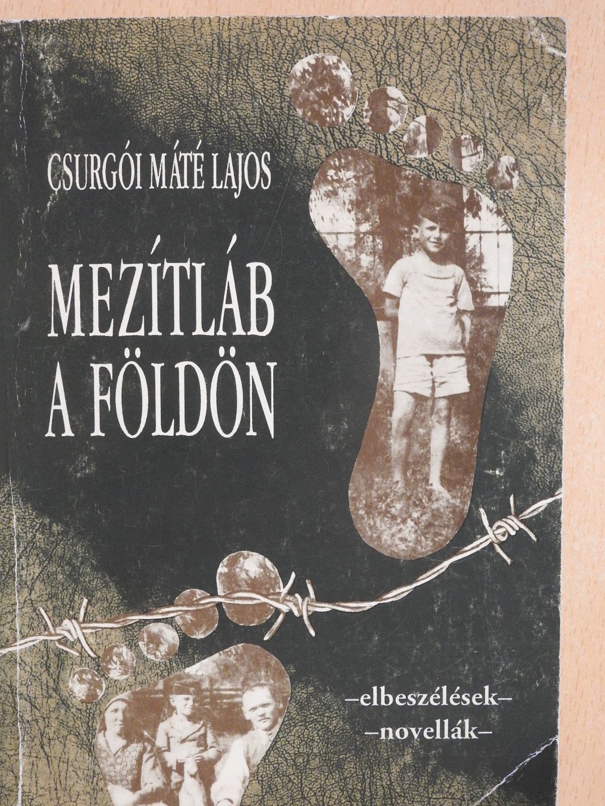 Csurgói Máté Lajos - Mezítláb a földön (dedikált, számozott példány) [antikvár]