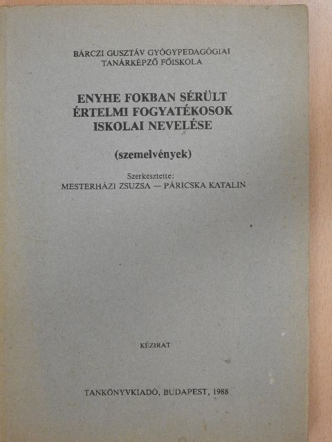 Babochay Katalin - Enyhe fokban sérült értelmi fogyatékosok iskolai nevelése [antikvár]