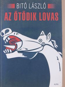 Bitó László - Az ötödik lovas [antikvár]