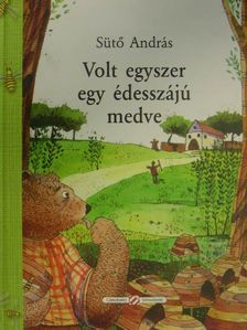 Sütő András - Volt egyszer egy édesszájú medve [antikvár]