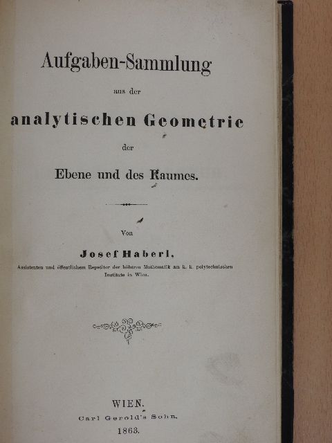 Josef Haberl - Aufgaben-Sammlung aus der analytischen Geometrie der Ebene und des Raumes [antikvár]