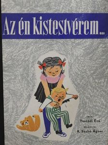 Tasnádi Éva - Az én kistestvérem... [antikvár]