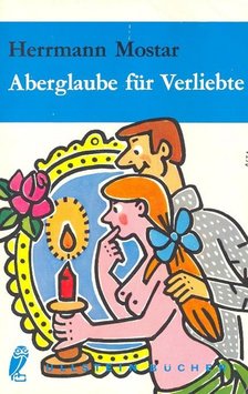 MOSTA, HERRMANN - Aberglaube für Verliebte [antikvár]