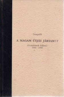 Tempefői - A magam útját jártam!? [antikvár]