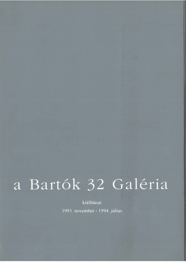 A Bartók '32 Galéria kiállításai [antikvár]