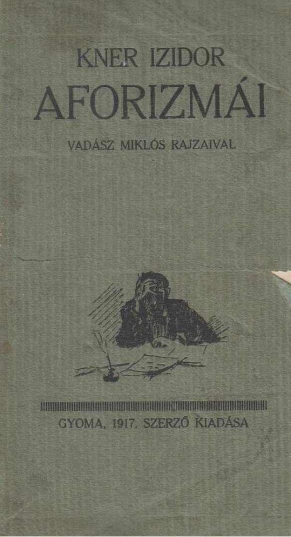 Kner Izidor - Kner Izidor aforizmái [antikvár]