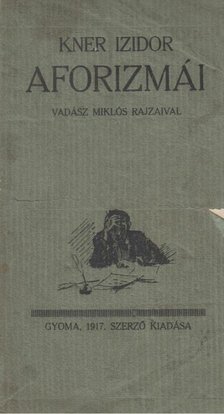 Kner Izidor - Kner Izidor aforizmái [antikvár]