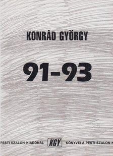 KONRÁD GYÖRGY - 91-93 [antikvár]
