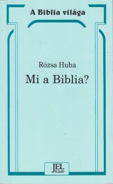 Rózsa Huba - Mi a Biblia? [antikvár]