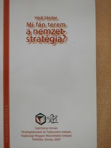 Hódi Sándor - Mi fán terem a nemzetstratégia? (dedikált példány) [antikvár]