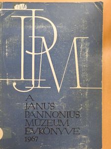 Bándi Gábor - A Janus Pannonius Múzeum Évkönyve 1967 [antikvár]