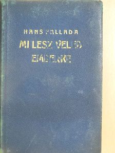 Hans Fallada - Mi lesz veled - emberke? [antikvár]