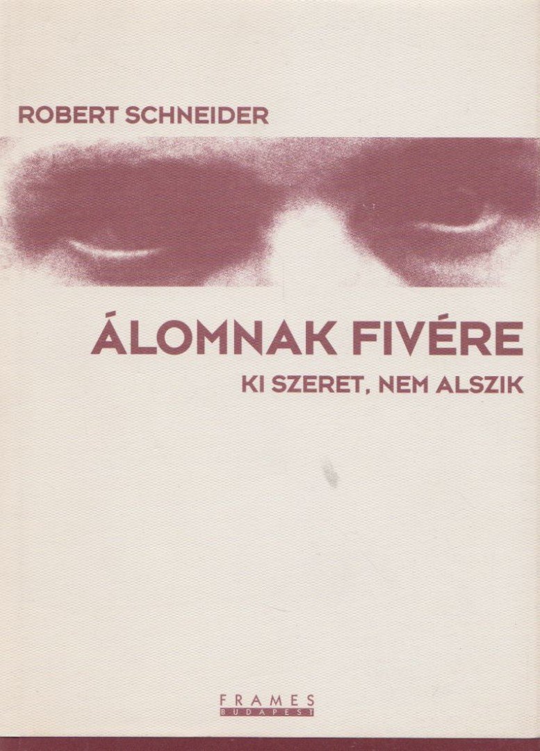 Robert Schneiber - Álomnak fivére [antikvár]