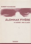 Robert Schneiber - Álomnak fivére [antikvár]