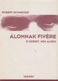 Robert Schneiber - Álomnak fivére [antikvár]