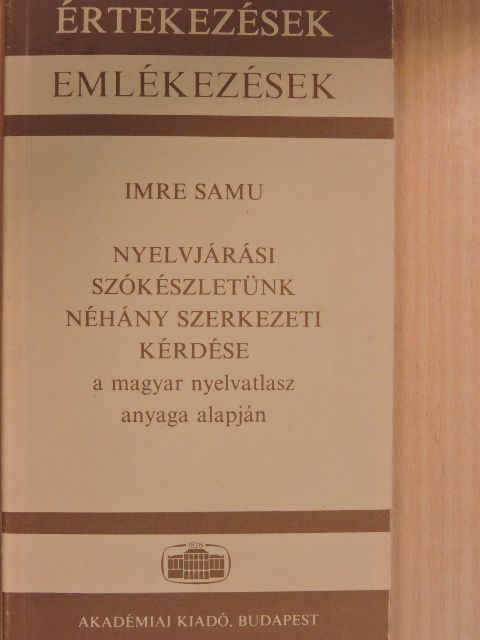 Imre Samu - Nyelvjárási szókészletünk néhány szerkezeti kérdése [antikvár]