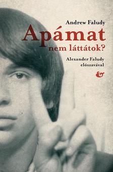 Andrew Faludy - Apámat nem láttátok?