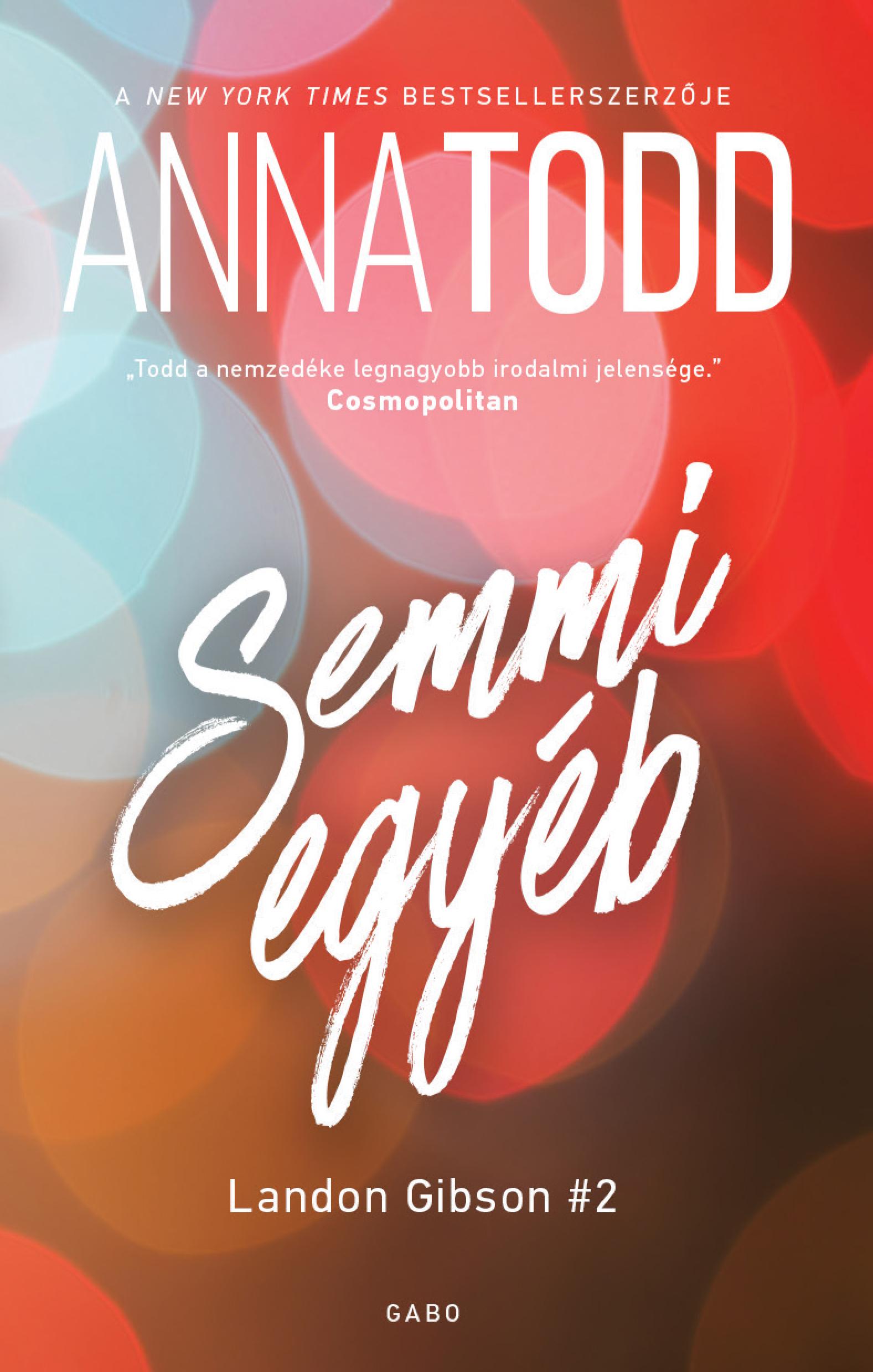 Anna Todd - Semmi egyéb [eKönyv: epub, mobi]