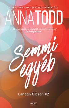 Anna Todd - Semmi egyéb [eKönyv: epub, mobi]