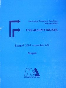 dr. Ladó Mária - Munkaügyi Tanácsok Országos Konferenciája - Foglalkoztatás 2002. [antikvár]
