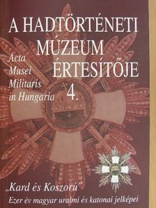 B. Kalavszky Györgyi - A Hadtörténeti Múzeum értesítője 4. [antikvár]