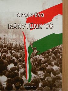 Bük János - Iránytűnk '56 [antikvár]