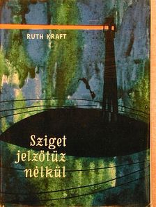 Ruth Kraft - Sziget jelzőtűz nélkül [antikvár]