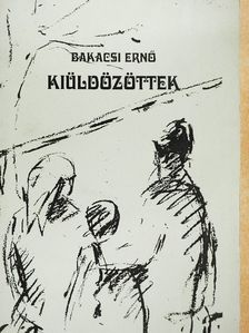 Bakacsi Ernő - Kiüldözöttek [antikvár]