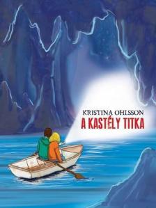 Kristina Ohlsson - A kastély titka [antikvár]