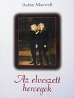 Robin Maxwell - Az elveszett hercegek [antikvár]