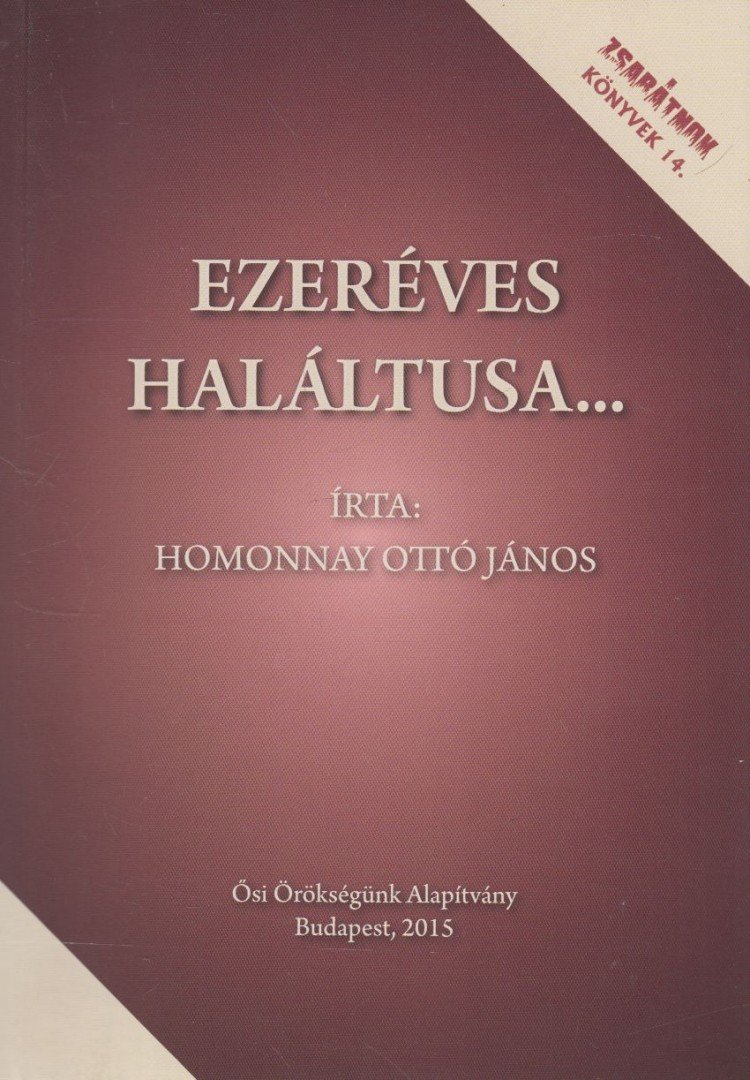 Homonnay Ottó János - Ezeréves haláltusa [antikvár]