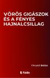 Balázs Viknyédi - Vörös gigászok és a fényes Hajnalcsillag [eKönyv: epub, mobi]
