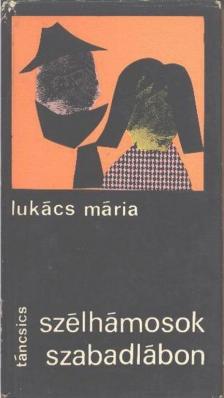 Lukács Mária - Szélhámosok szabadlábon [antikvár]
