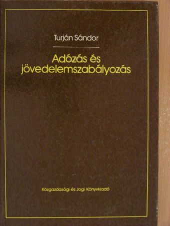 Turján Sándor - Adózás és jövedelemszabályozás [antikvár]