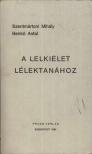 Benkő Antal, Szentmártoni Mihály - A lelkiélet lélektanához [antikvár]