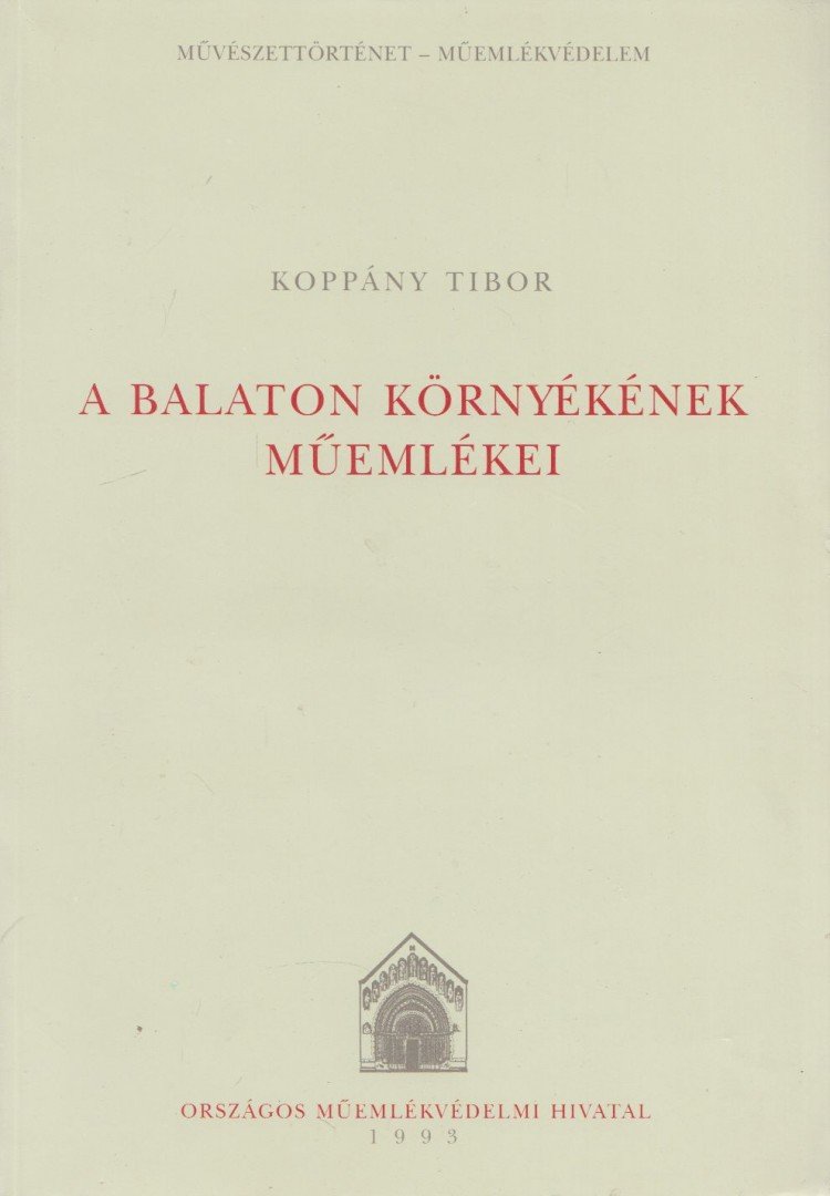 Koppány Tibor - A Balaton környékének műemlékei [antikvár]