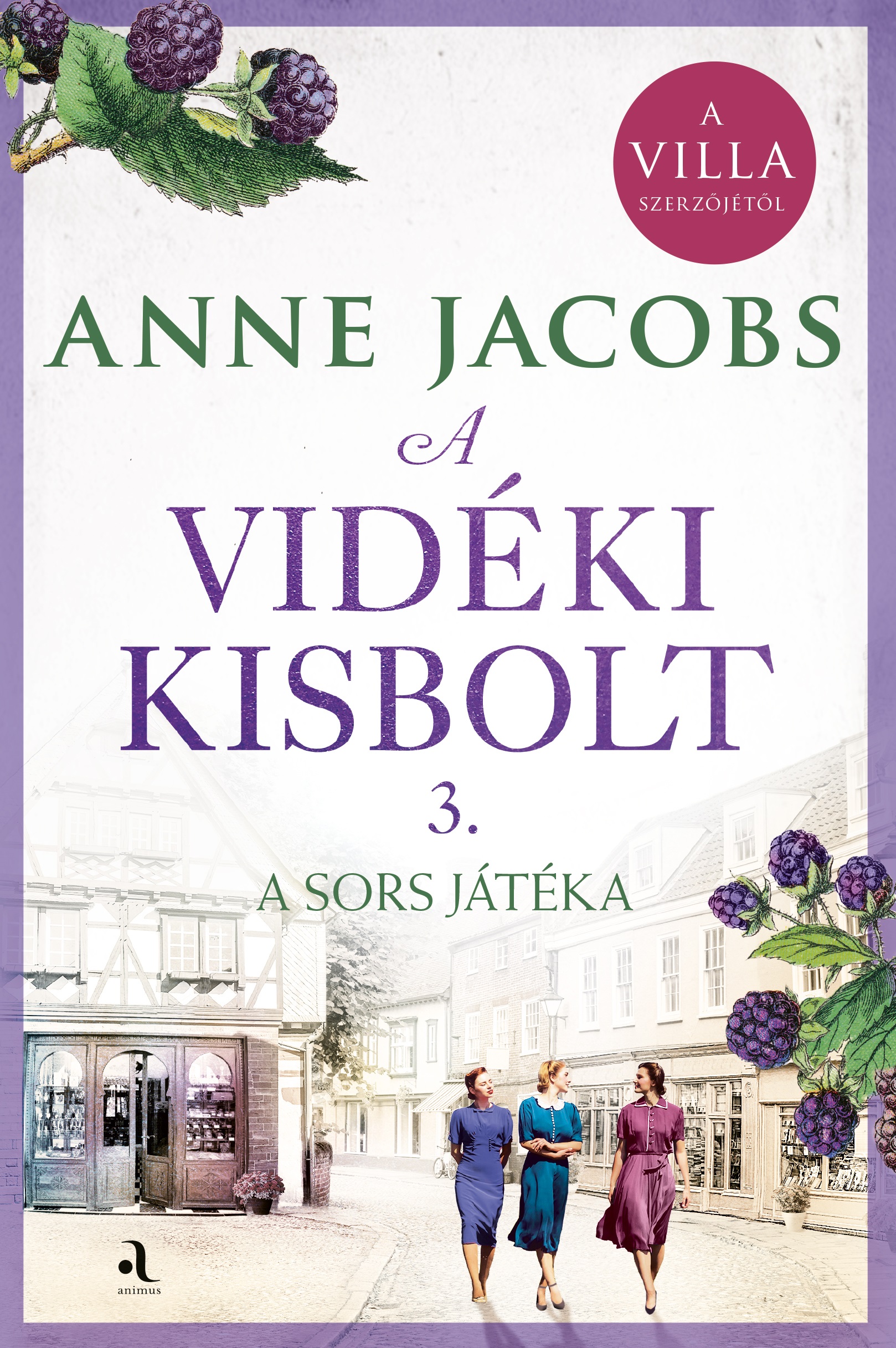 Anne Jacobs - A vidéki kisbolt 3. - A sors játéka