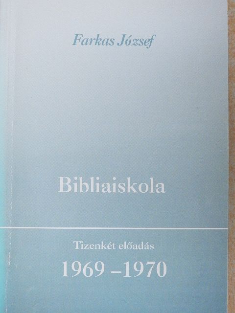 Farkas József - Bibliaiskola [antikvár]