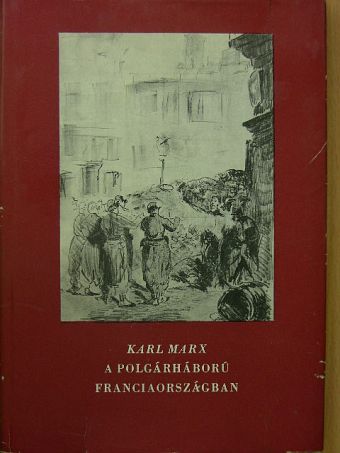 Karl Marx - A polgárháború Franciaországban [antikvár]