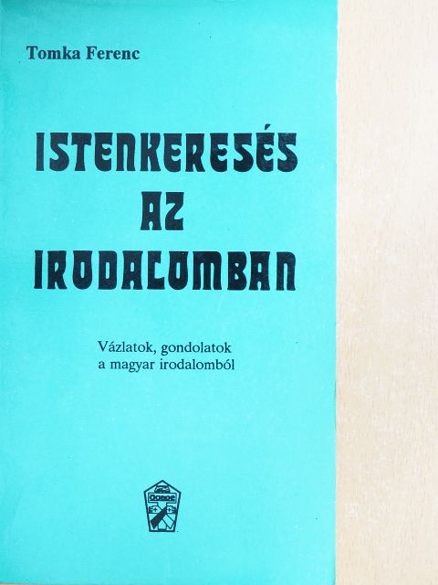 Tomka Ferenc - Istenkeresés az irodalomban [antikvár]