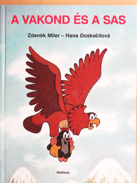Hana Doskocilová - A vakond és a sas [antikvár]