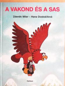 Hana Doskocilová - A vakond és a sas [antikvár]