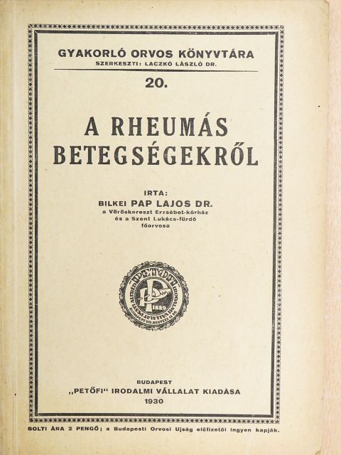 Dr. Bilkei Pap Lajos - A rheumás betegségekről [antikvár]