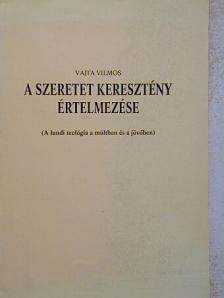Vajta Vilmos - A szeretet keresztény értelmezése [antikvár]