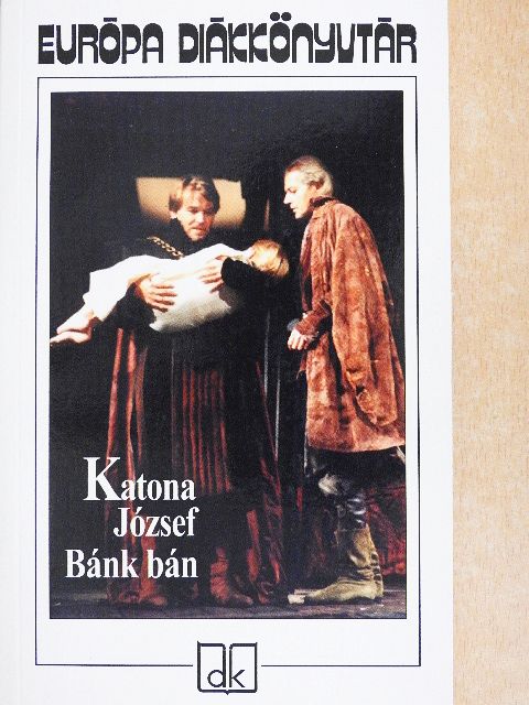 Katona József - Bánk bán/Mi az oka, hogy Magyarországban a játékszíni költőmesterség lábra nem tud kapni? [antikvár]